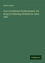 Gustav Rasch: Vom verrathenen Bruderstamme: Der Krieg in Schleswig-Holstein im Jahre 1864, Buch