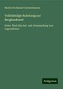 Moritz Ferdinand Gaetzschmann: Vollständige Anleitung zur Bergbaukunst, Buch