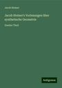 Jacob Steiner: Jacob Steiner's Vorlesungen über synthetische Geometrie, Buch