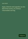 Alois Lütolf: Sagen, Bräuche und Legenden aus den fünf Orten Lucern, Uri, Schwyz, Unterwalden und Zug, Buch