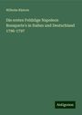 Wilhelm Rüstow: Die ersten Feldzüge Napoleon Bonaparte's in Italien und Deutschland 1796-1797, Buch