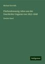 Michael Horváth: Fünfundzwanzig Jahre aus der Geschichte Ungarns von 1823-1848, Buch