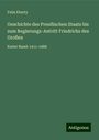 Felix Eberty: Geschichte des Preußischen Staats bis zum Regierungs-Antritt Friedrichs des Großen, Buch