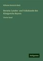 Wilhelm Heinrich Riehl: Bavaria: Landes- und Volkskunde des Königreichs Bayern, Buch