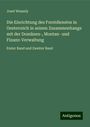 Josef Wessely: Die Einrichtung des Forstdienstes in Oesterreich in seinen Zusammenhange mit der Domänen-, Montan- und Finanz-Verwaltung, Buch