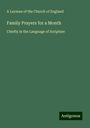 A Layman Of The Church Of England: Family Prayers for a Month, Buch