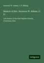 Seymour W. Adams: Memoir of Rev. Seymour W. Adams, D. D., Buch