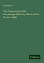 Anonymous: The Transactions of the Entomological Society of London for the Year 1868, Buch