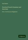 Paul Baume: Practical French Grammar and Exercises, Buch