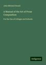 John Mitchell Bonell: A Manual of the Art of Prose Composition, Buch