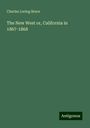 Charles Loring Brace: The New West or, California in 1867-1868, Buch