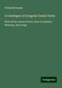 Philip Buttmann: A Catalogue of irregular Greek Verbs, Buch