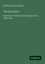 Elizabeth Rundle Charles: The Early Dawn, Buch