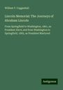 William T. Coggeshall: Lincoln Memorial: The Journeys of Abraham Lincoln, Buch