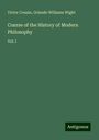 Victor Cousin: Course of the History of Modern Philosophy, Buch