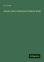 J. C. Croly: Jennie June's American Cookery Book, Buch