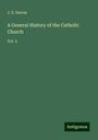 J. E. Darras: A General History of the Catholic Church, Buch