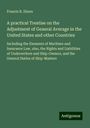 Francis B. Dixon: A practical Treatise on the Adjustment of General Average in the United States and other Countries, Buch