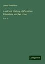 James Donaldson: A critical History of Christian Literature and Doctrine, Buch