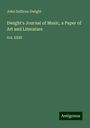 John Sullivan Dwight: Dwight's Journal of Music, a Paper of Art and Literature, Buch