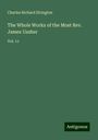 Charles Richard Elrington: The Whole Works of the Most Rev. James Ussher, Buch