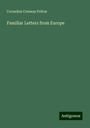 Cornelius Conway Felton: Familiar Letters from Europe, Buch