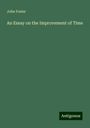 John Foster: An Essay on the Improvement of Time, Buch