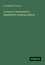 C. Remigius Fresenius: A System of Instruction in Quantitative Chemical Analysis, Buch