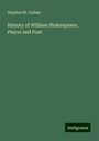 Stephen W. Fullom: History of William Shakespeare, Player and Poet, Buch