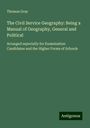 Thomas Gray: The Civil Service Geography: Being a Manual of Geography, General and Political, Buch