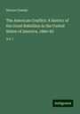 Horace Greeley: The American Conflict: A history of the Great Rebellion in the United States of America, 1860-65, Buch