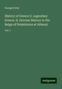 George Grote: History of Greece (I. Legendary Greece. II. Grecian History to the Reign of Peisistratus at Atheus), Buch