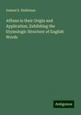 Samuel S. Haldeman: Affixes in their Origin and Application, Exhibiting the Etymologic Structure of English Words, Buch