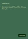 Edward B. Hall: Memoir of Mary L Ware, Wife of Henry Ware, Jr., Buch