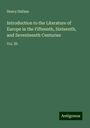 Henry Hallam: Introduction to the Literature of Europe in the Fifteenth, Sixteenth, and Seventeenth Centuries, Buch