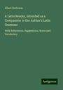 Albert Harkness: A Latin Reader, intended as a Companion to the Author's Latin Grammar, Buch