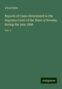 Alfred Helm: Reports of Cases determined in the Supreme Court of the State of Nevada, during the year 1866, Buch