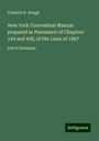 Franklin B. Hough: New York Convention Manual prepared in Pursuance of Chapters 194 and 458, of the Laws of 1867, Buch