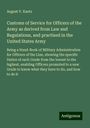 August V. Kautz: Customs of Service for Officers of the Army as derived from Law and Regulations, and practised in the United States Army, Buch