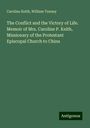 Caroline Keith: The Conflict and the Victory of Life. Memoir of Mrs. Caroline P. Keith, Missionary of the Protestant Episcopal Church to China, Buch