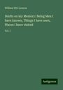 William Pitt Lennox: Drafts on my Memory: Being Men I have known, Things I have seen, Places I have visited, Buch