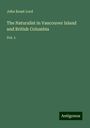 John Keast Lord: The Naturalist in Vancouver Island and British Columbia, Buch