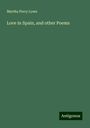 Martha Perry Lowe: Love in Spain, and other Poems, Buch