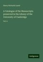 Henry Richards Luard: A Catalogue of the Manuscripts preserved in the Library of the University of Cambridge, Buch