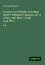 Vernon Lushington: Lushington, V: Report of Cases Decided in the High Court of, Buch