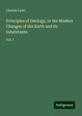 Charles Lyell: Lyell, C: Principles of Geology, or the Modern Changes of th, Buch