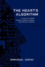 Emmanuel Joseph: The Heart's Algorithm, A Story of Career Choices, Romantic Bonds, and Spiritual Growth, Buch