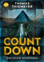 Thomas Thiemeyer: Countdown. Der letzte Widerstand, Buch