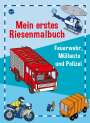 Birgitta Nicolas: Mein erstes Riesenmalbuch. Feuerwehr, Müllauto und Polizei, Buch