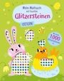 : Mein Malbuch mit bunten Glitzersteinen. Ostern (Mit über 1.000 Glitzersteinen), Buch